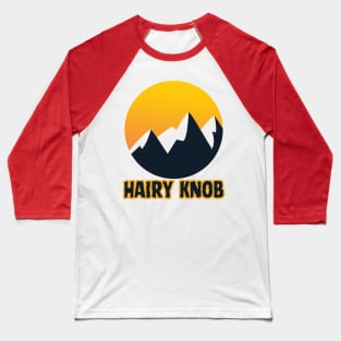 Hairy Knob Baseball T-Shirt